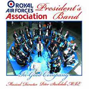 Royal Air Forces Association President’s Band - In Good Company album