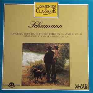 Schumann - Concerto Pour Piano Et Orchestre En La Mineur, Op. 54 Symphonie N° 4 En Ré Mineur, Op. 120 album