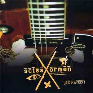 Scissormen  - Luck In A Hurry album