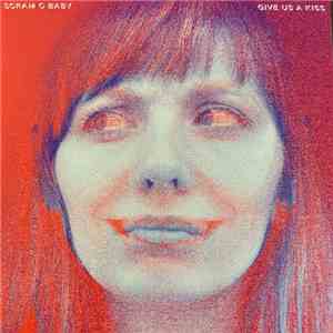Scram C Baby - Give Us A Kiss album