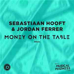 Sebastiaan Hooft & Jordan Ferrer - Money On The Table album