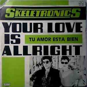Skeletronics - You're Love Is All Right - Tu Amor Esta Bien  album