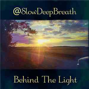 SlowDeepBreath - Behind The Light album