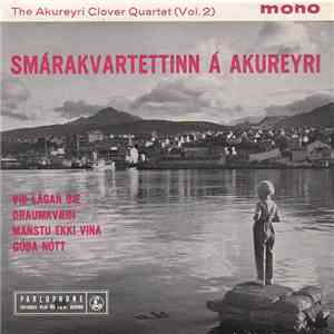Smárakvartettinn Á Akureyri - The Akureyri Clover Quartet (Vol. 2) album