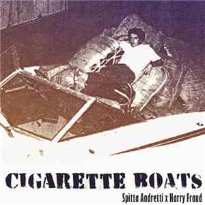 Spitta Andretti x Harry Fraud - Cigarette Boats album