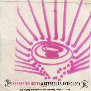 Stereolab - Serene Velocity / A Stereolab Anthology album