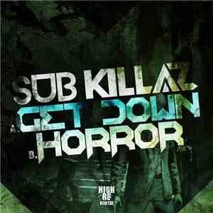 Sub Killaz - Get Down / Horror album