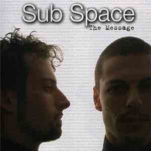 Sub Space - The Message album
