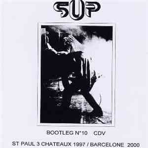 SUP - St Paul 3 Chateaux 1997 / Barcelone 2000 - Official Bootleg Nº10 album