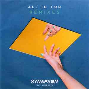 Synapson Feat. Anna Kova - All In You (Remixes) album