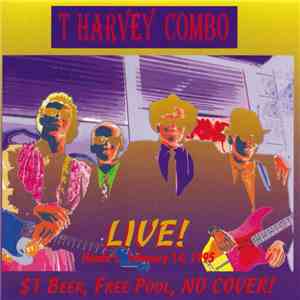 T. Harvey Combo - $1 Beer, No Pool, Free Cover! album