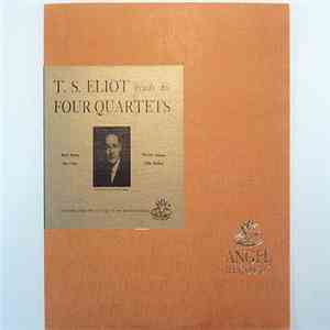 T. S. Eliot - T. S. Eliot Reads His Four Quartets album