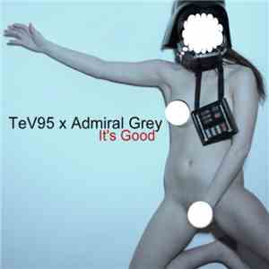 TeV95 & Admiral Grey - It's Good album