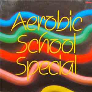 The Aerobic School Dancers - Aerobic School Special album