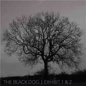 The Black Dog - Exhibit 1 & 2 album