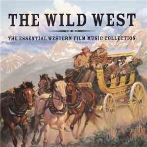 The City Of Prague Philharmonic - The Wild West - The Essential Western Film Music Collection album