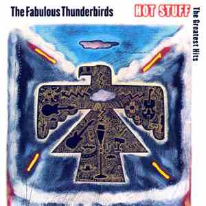 The Fabulous Thunderbirds - Hot Stuff: The Greatest Hits album