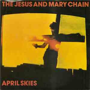 The Jesus And Mary Chain - April Skies album