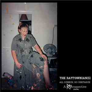 The Raytownian(s) - All Screech, No Substance: A Raytrospective (Part One) album