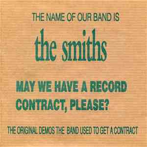 The Smiths - The Name Of Our Band Is The Smiths. May We Have A Record Contract, Please? (The Original Demos The Band Used To Get A Contract) album