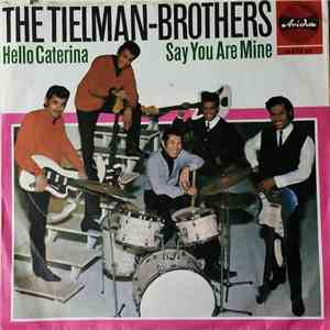 The Tielman-Brothers - Hello Caterina / Say You Are Mine album