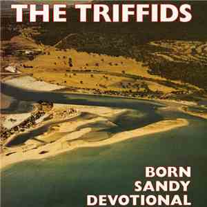 The Triffids - Born Sandy Devotional album