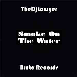 TheDjLawyer - Smoke On The Water album