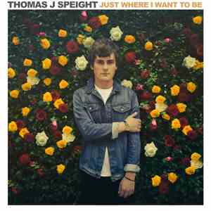 Thomas J Speight - Just Where I Want To Be album
