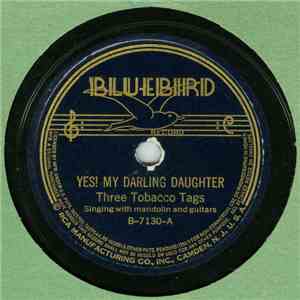 Three Tobacco Tags - Yes! My Darling Daughter / Once I Was Young And Pretty album
