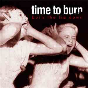 Time To Burn - Burn The Lie Down album