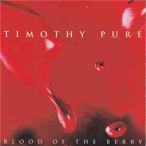 Timothy Pure - Blood Of The Berry album