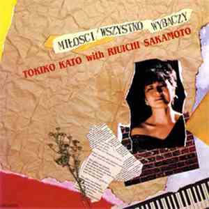 Tokiko Kato With Ryuichi Sakamoto - Miłości Wszystko Wybaczy album