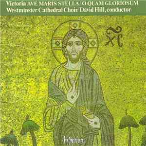 Tomás Luis de Victoria, Westminster Cathedral Choir, David Hill - Ave Maris Stella • O Quam Gloriosum album