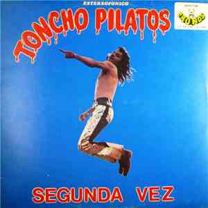 Toncho Pilatos - Segunda Vez album
