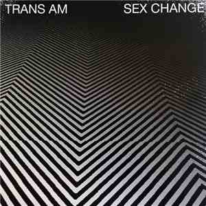 Trans Am  - Sex Change album