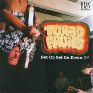 Turbo Fruits - Get Up Get On Down EP album