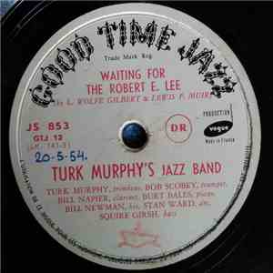 Turk Murphy's Jazz Band - Waiting For The Robert E. Lee / Struttin' With Some Barbecue album