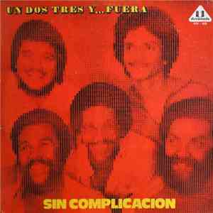 Un Dos Tres Y Fuera - Sin Complicacion album