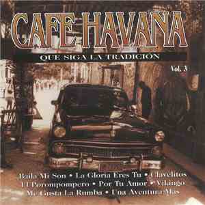 Unknown Artist - Cafe Havana - Que Siga La Tradición - Vol. 3 album