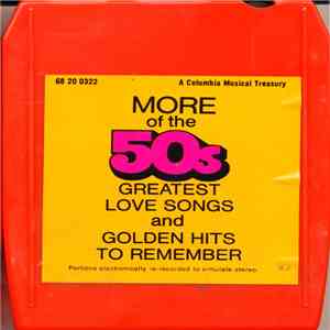 Various - More Of The 50s Greatest Love Songs And Golden Hits To Remember album