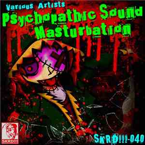 Various - Psychopathic Sound Masturbation album