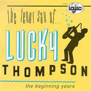 Various - Tenor Sax Of Lucky Thompson The Beginning Years album