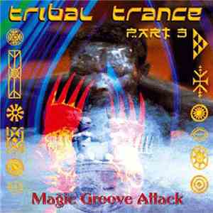 Various - Tribal Trance Part 3 - Magic Groove Attack album