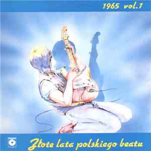 Various - Złote Lata Polskiego Beatu 1965 Vol. 1 album