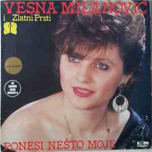 Vesna Milanović I Zlatni Prsti - Ponesi Nešto Moje album