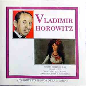 Vladimir Horowitz - Grandes Virtuosos De La Musica album