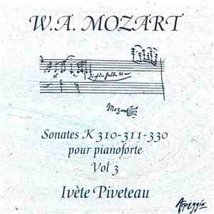W.A. Mozart, Ivète Piveteau - Sonates K 310, 311 & 330 pour Pianoforte. Vol. 3 album
