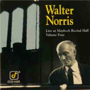 Walter Norris - Live At Maybeck Recital Hall - Volume Four album