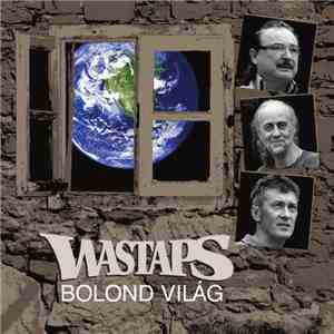 Wastaps - Bolond Világ album