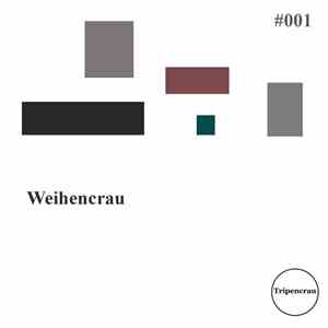 Weihencrau - Tripencrau #001 album